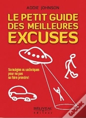 Le Petit Guide Des Meilleures Excuses