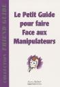 Le Petit Guide Pour Faire Face Aux Manipulateurs - Preview