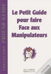 Le Petit Guide Pour Faire Face Aux Manipulateurs