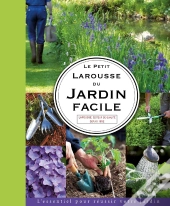 Le Petit Larousse Du Jardin Facile