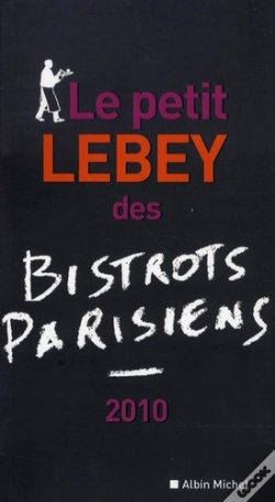 Capa do artigo Le Petit Lebey Des Bistrots Parisiens (Édition 2010)