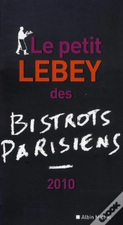 Capa do artigo Le Petit Lebey Des Bistrots Parisiens (Édition 2010)