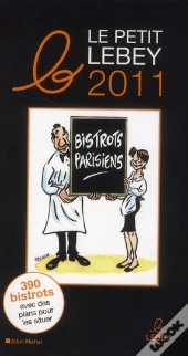 Le Petit Lebey Des Bistrots Parisiens (Édition 2011)