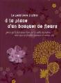 Le Petit Livre A Offrir A La Place D'Un Bouquet De Fleurs - Preview