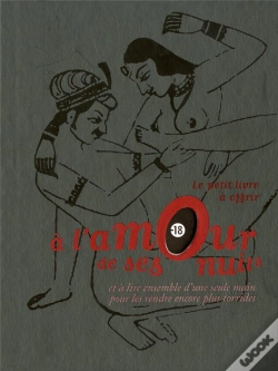 Capa do artigo Le Petit Livre À Offrir À L'Amour De Ses Nuits ; Et À Lire Ensemble D'Une Seule Main Pour Les Rendre Encore Plus Torrides