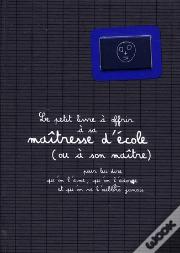 Le Petit Livre À Offrir À Sa Maîtresse D'École (Ou À Son Maître)