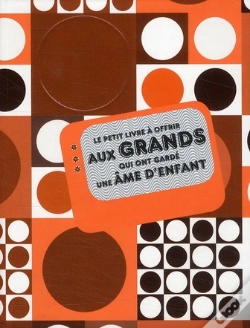 Capa do artigo Le Petit Livre À Offrir Aux Grands Qui Ont Garde Une Âme D'Enfant