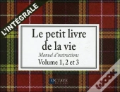 Le Petit Livre De La Vie - Manuel D'Instructions - L'Integrale