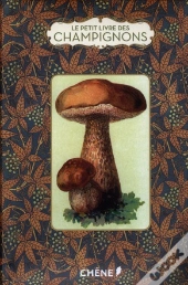 Le Petit Livre Des Champignons