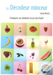 Le Petit Livre; Le Décodeur Minceur ; Comparez Vos Aliments En Un Clin D'Oeil !