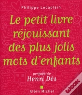 Le Petit Livre Réjouissant Des Plus Jolis Mots D'Enfants