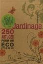 Le Petit Livre Vert Du Jardinage ; 250 Astuces Pour Un Éco Style De Vie - Preview