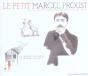 Le Petit Marcel Proust : Morceaux Choisis Par Rolande Causse - Preview
