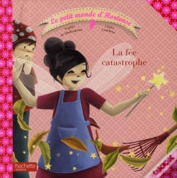 Capa do artigo Le Petit Monde D'Hortense T.5 ; La Fée Catastrophe