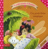 Le Petit Monde D'Hortense ; Un Petit Frère Magique