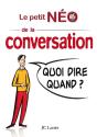 Le Petit Néo De La Conversation ; Quoi Dire Quand ? - Preview