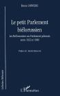 Le Petit Parlement Bielorussien ; Les Bielorussiens Au Parlement Polonais Entre 1922 Et 1930 - Preview