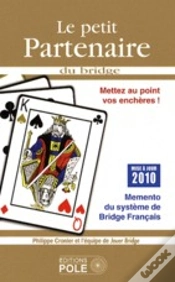 Capa do artigo Le Petit Partenaire Du Bridge ; Mettez Au Point Vos Enchères (Édition 2010)