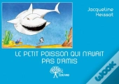 Le Petit Poisson Qui N'Avait Pas D'Amis