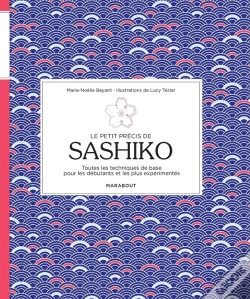 Capa do artigo Le Petit Précis De Sashiko ; Toutes Les Techniques De Base Pour Les Débutants Et Les Plus Expérimentés