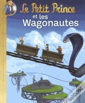 Le Petit Prince Et Les Wagonautes