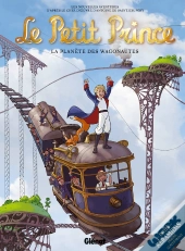 Le Petit Prince Tome 10 ; La Planète Des Wagonautes