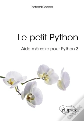 Le Petit Python ; Aide-Mémoire Pour Python 3