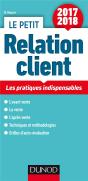 Le Petit Relation Client 2017/18 ; Les Pratiques Clés En 15 Fiches (4e Édition) - Preview
