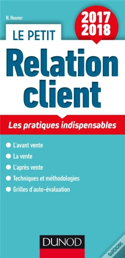 Capa do artigo Le Petit Relation Client 2017/18 ; Les Pratiques Clés En 15 Fiches (4e Édition)