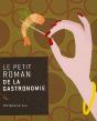 Le Petit Roman De La Gastronomie - Preview