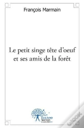 Le Petit Singe Tete D'Oeuf Et Ses Amis De La Foret