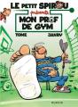Le Petit Spirou Présente Tome 1 : Mon Prof De Gym - Preview