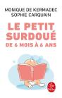 Le Petit Surdoué De 6 Mois À 6 Ans - Preview