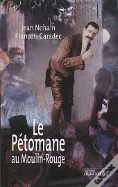 Le Pétomane Au Moulin-Rouge