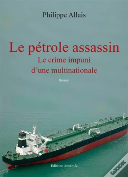 Capa do artigo Le Pétrole Assassin ; Le Crime Impuni D'Une Multinationale