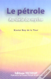 Le Petrole ; Au-Dela Du Mythe