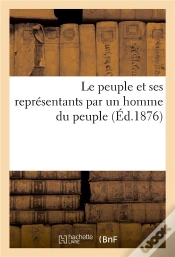 Capa do artigo Le Peuple Et Ses Représentants Par Un Homme Du Peuple