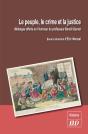Le Peuple, Le Crime Et La Justice ; Mélanges Offerts En L'Honneur Du Professuer Benoît Garnot - Preview