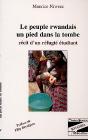 Le Peuple Rwandais Un Pied Dans La Tombe ; Recit D'Un Refugie Etudiant - Preview