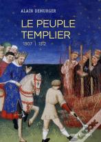 Le Peuple Templier ; 1307-1312