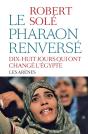 Le Pharaon Renversé ; Vingt Jours Qui Ont Changé L'Egypte - Preview