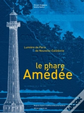Le Phare Amedee. Lumiere De Paris Et De Nouvelle Caledonie