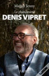 Le Phénomène Denis Vipret