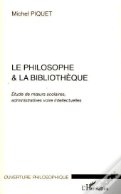 Le Philosophe & La Bibliothèque ; Étude De Moeurs Scolaires, Administratives Voire Intellectuelles
