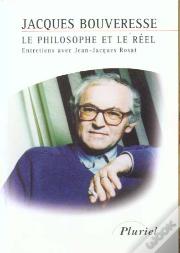Le Philosophe Et Le Reel ; Entretiens Avec Jean-Jacques Rosat