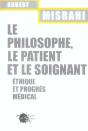 Le Philosophe, Le Patient Et Le Soignant. Ethique Et Progres Medical - Preview