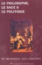 Le Philosophe Le Sage Et Le Politique ; De Machiavel Aux Lumieres - Preview