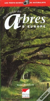 Le Photo-Guide Des Arbres D'Europe
