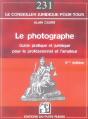 Le Photographe ; Guide Pratique Et Juridique Pour Le Professionnel Et L'Amateur (5e Édition) - Preview