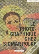 Le Photographique Chez Sigmar Polke